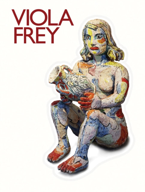 Book cover of: Viola Frey: Artist's Mind / Studio / World. By: Viola Frey