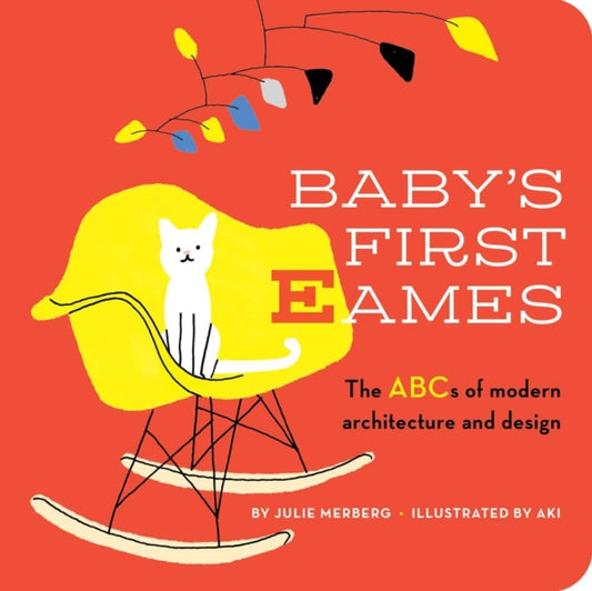 Book cover of: Baby's First Eames. By: Julie Merberg