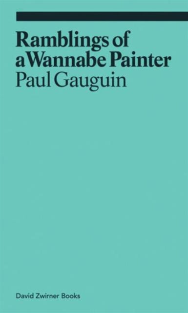 Book cover of: Ramblings of a Wannabe Painter. By: Paul Gauguin