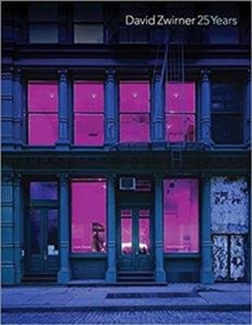 Book cover of: David Zwirner: 25 Years. By: Robert Storr