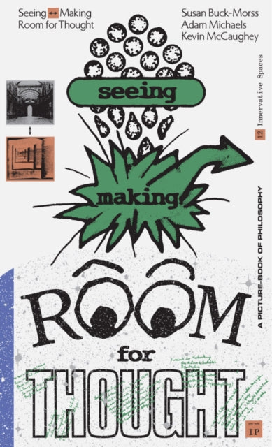 Book cover of: Seeing  Making: Room for Thought. By: Susan Buck-Morss