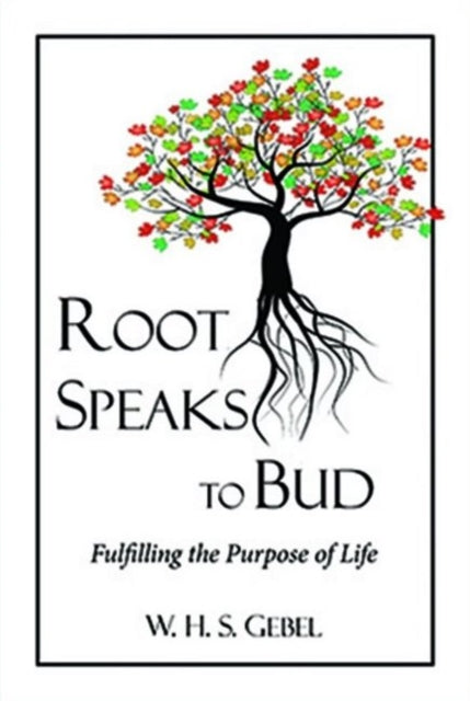 Book cover of: Root Speaks to Bud. By: William Hassan Suhrawardi Gebel