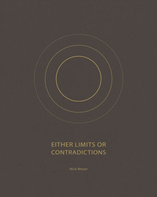 Book cover of: Either Limits or Contradictions. By: Nick Meyer