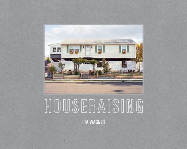 Book cover of: Houseraising. By: Ira Wagner