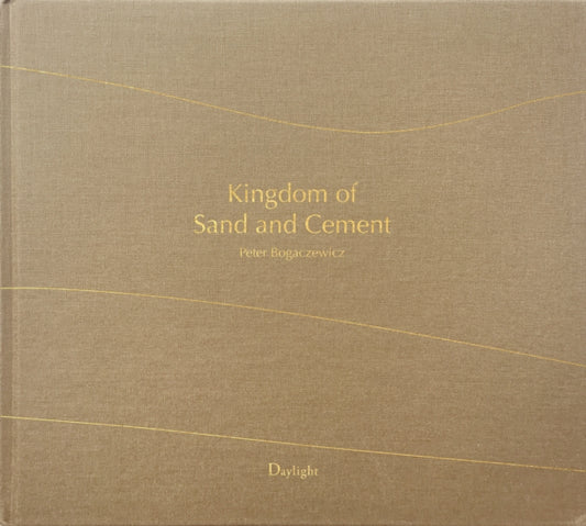 Book cover of: Kingdom of Sand and Cement. By: Peter Bogaczewicz
