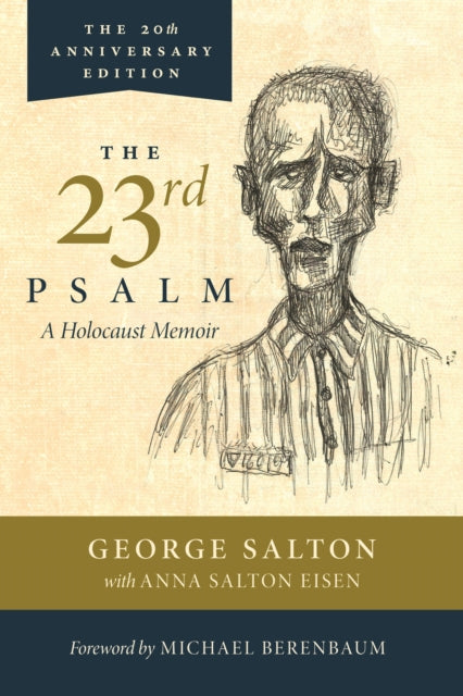 Book cover of: 23rd Psalm, A Holocaust Memoir. By: George Salton