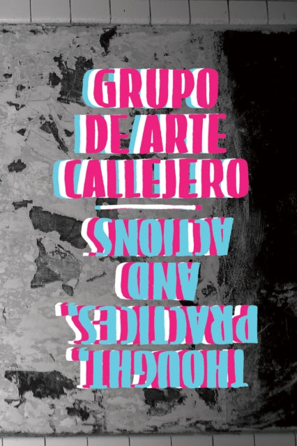 Book cover of: Grupo de Arte Callejero. By: Grupo de Arte Grupo de Arte Callejero
