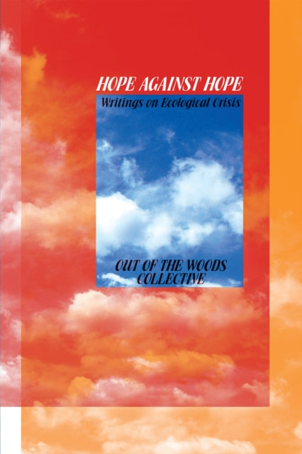 Book cover of: Hope Against Hope. By: Out of Out of the Woods