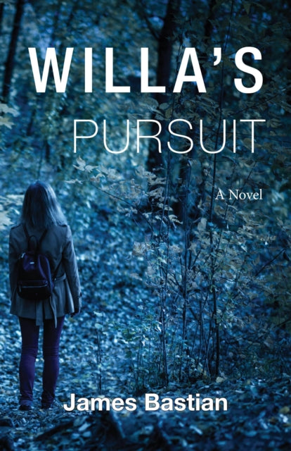 Book cover of: Willa's Pursuit. By: James Bastian