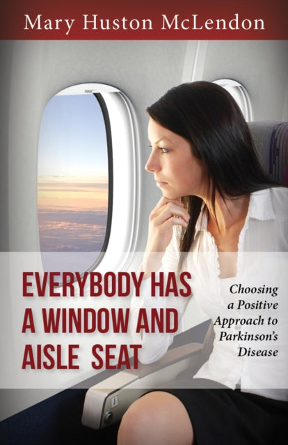 Book cover of: Everybody Has a Window and Aisle Seat. By: Mary Huston McLendon