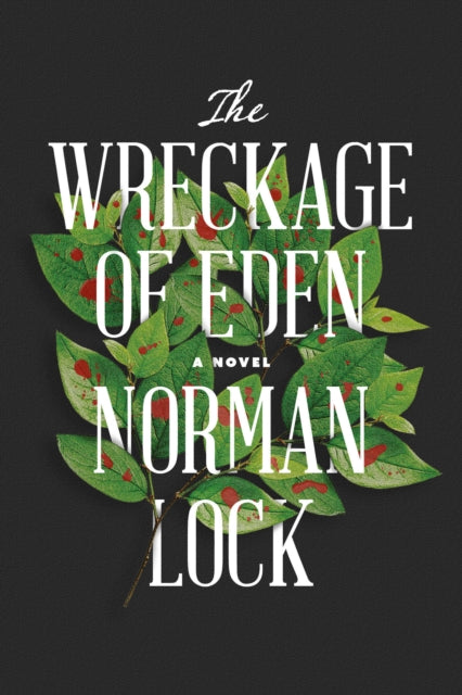 Book cover of: Wreckage of Eden. By: Norman Lock