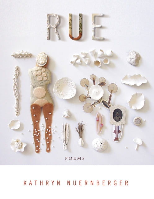 Book cover of: Rue. By: Kathryn Nuernberger