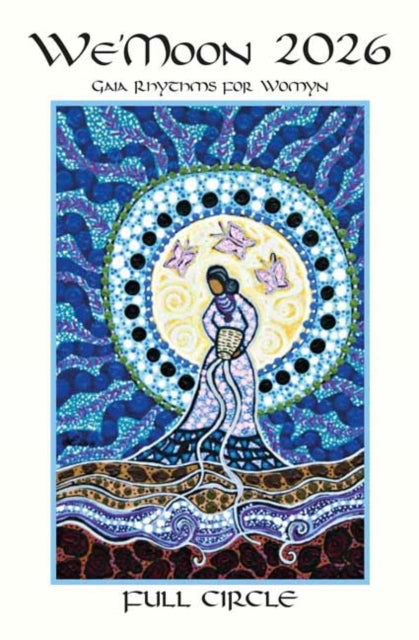 We’Moon 2026: Full Circle Sturdy Paperback Edition, 45th Edition 9781942775577 Mother Tongue Ink