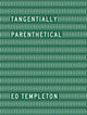 Book cover of: Ed Templeton - Tangentially Parenthetical