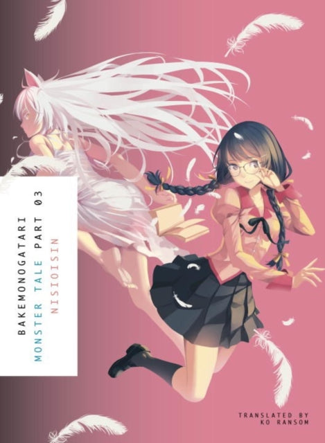 Book cover of: Bakemonogatari, Part 3. By: 西尾維新