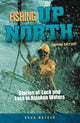 Book cover of: Fishing Up North. By: Bradford Matsen