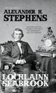 Book cover of: Quotable Alexander H. Stephens. By: Lochlainn Seabrook