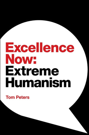 Excellence Now, Extreme Humanism