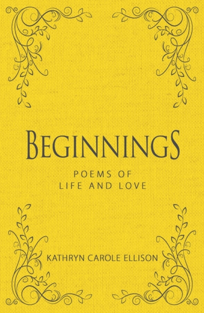 Book cover of: Beginnings. By: Kathryn Carole Ellison