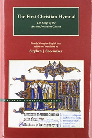 First Christian Hymnal – The Songs of the Ancient Jerusalem Church: Parallel Georgian–English Texts