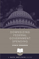 Book cover of: Downsizing Federal Government Spending. By: Edwards, Chris
