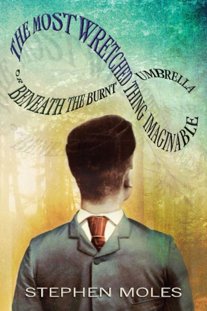 Book cover of: Most Wretched Thing Imaginable. By: Stephen Moles