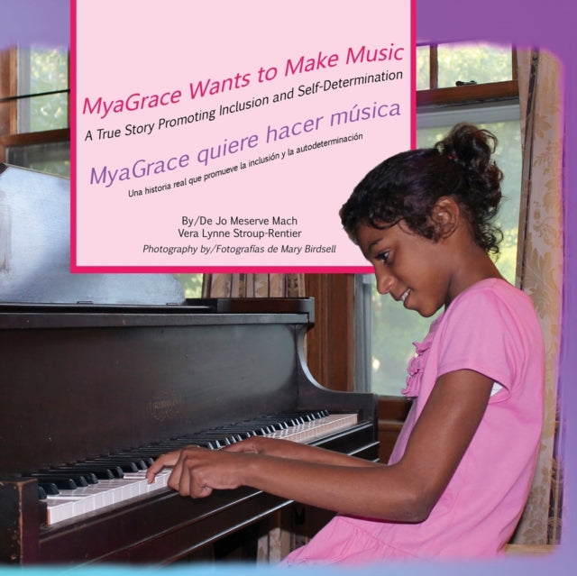 Book cover of: MyaGrace Wants to Make Music/MyaGrace quiere hacer musica. By: Jo Meserve Mach