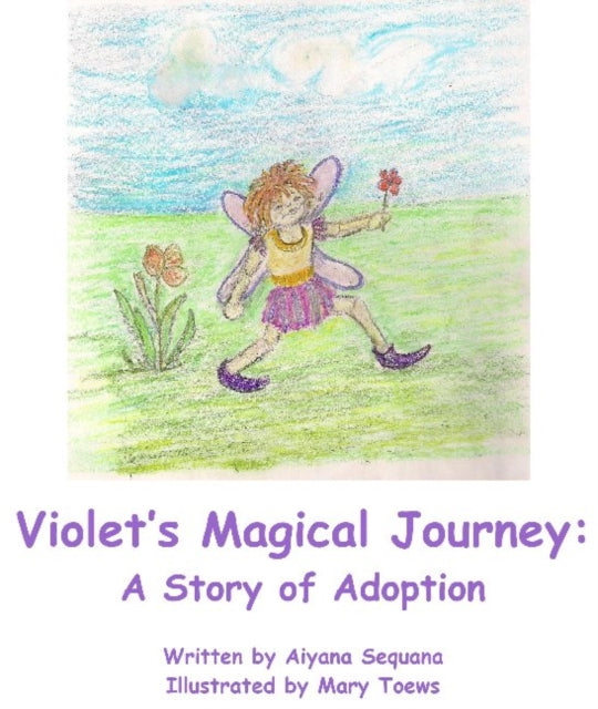 Book cover of: Violets Magical Journey. By: Aiyana Sequana