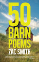 Book cover of: 50 Barn Poems. By: Zac Smith