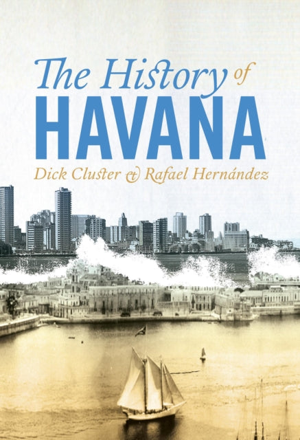 Book cover of: History of Havana. By: Dick Cluster