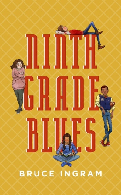 Book cover of: Ninth Grade Blues. By: Bruce Ingram