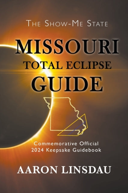 Book cover of: Missouri Total Eclipse Guide. By: Aaron Linsdau