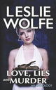 Book cover of: Love, Lies and Murder. By: Leslie Wolfe