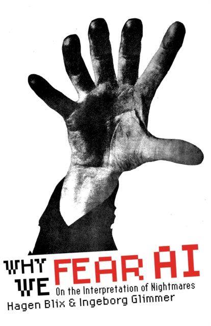 Book cover of: Why We Fear AI