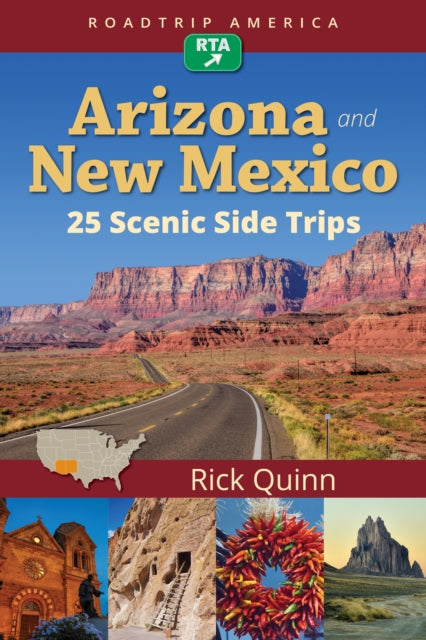 Book cover of: RoadTrip America Arizona & New Mexico:  25 Scenic Side Trips. By: Rick Quinn