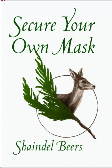 Book cover of: Secure Your Own Mask. By: Shaindel Beers