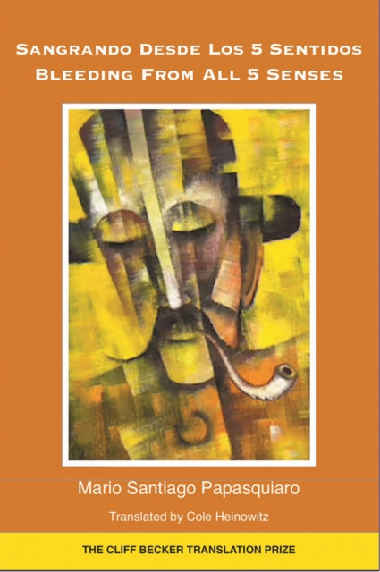 Book cover of: Bleeding from all 5 Senses. By: Mario Santiago Papasquiaro