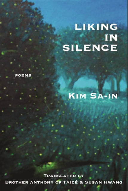 Book cover of: Liking in Silence: Poems of Kim Sa-In. By: Sa-In Kim