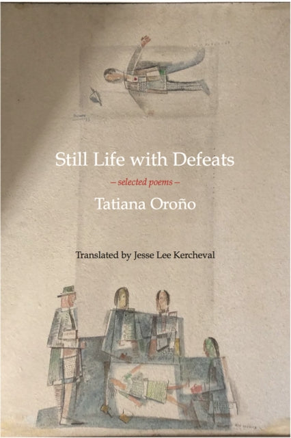 Book cover of: Still Life with Defeats: Selected Poems. By: Tatiana Orono