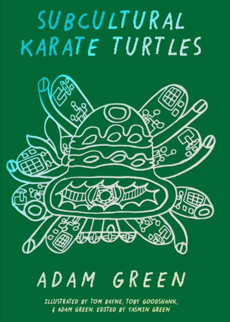 Book cover of: Adam Green: Subcultural Karate Turtles