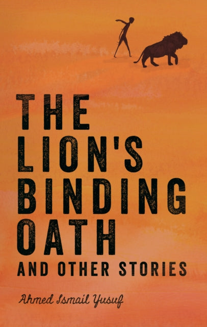 Book cover of: Lion's Binding Oath and Other Stories. By: Ahmed Ismail Yusuf
