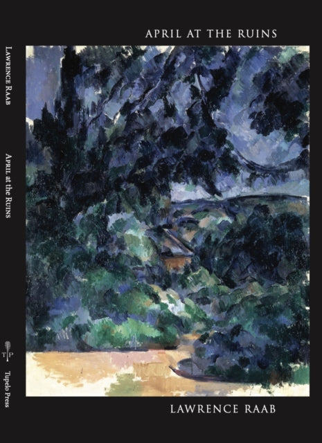 Book cover of: April at the Ruins. By: Lawrence Raab