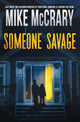 Book cover of: Someone Savage. By: Mike McCrary