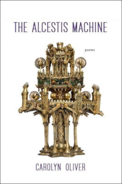 Book cover of: Alcestis Machine. By: Carolyn Oliver