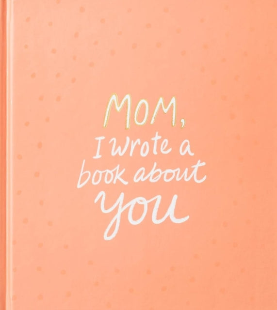 Book cover of: Mom, I Wrote a Book about You. By: M.H. Clark