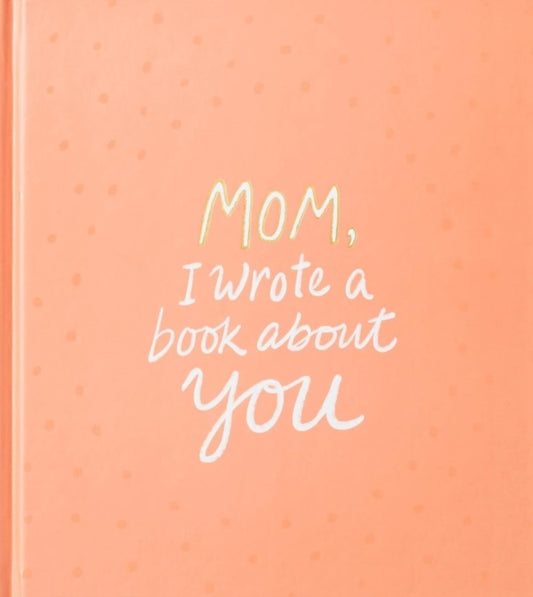 Book cover of: Mom, I Wrote a Book about You. By: M.H. Clark