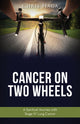 Book cover of: Cancer on Two Wheels. By: Chris Haga