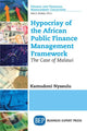 Book cover of: Hypocrisy of the African Public Finance Management Framework. By: Kamudoni Nyasulu