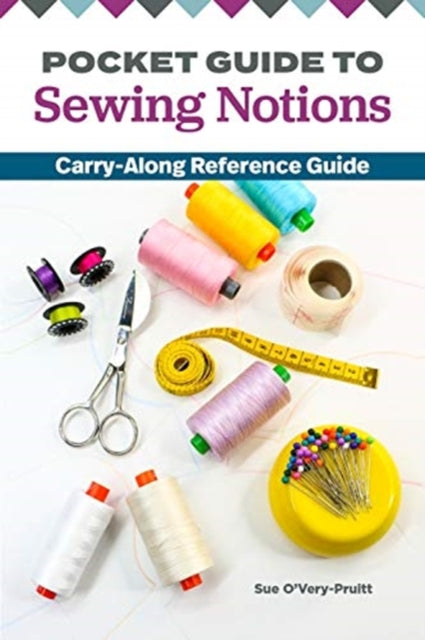 Book cover of: Pocket Guide to Sewing Notions. By: Sue O'Very