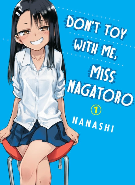 Book cover of: Don't Toy with Me, Miss Nagatoro, Volume 1. By: Nanashi